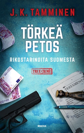 Törkeä petos  – Rikostarinoita Suomesta (e-bok)