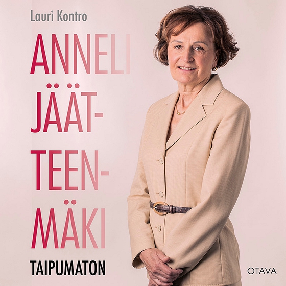 Anneli Jäätteenmäki – Taipumaton (ljudbok) av Lauri Kontro