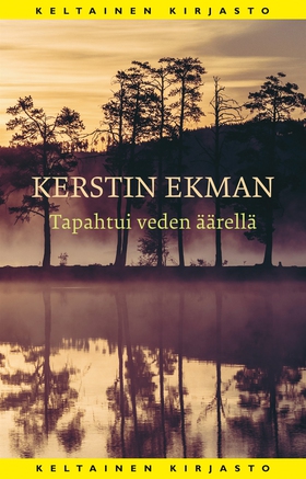 Tapahtui veden äärellä (e-bok) av Kerstin Ekman