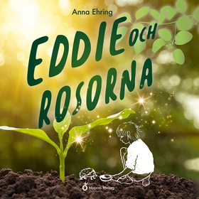 Eddie och rosorna (ljudbok) av Anna Ehring