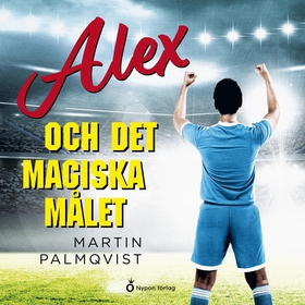 Alex och det magiska målet (ljudbok) av Martin 