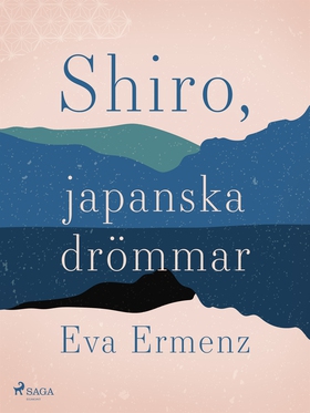 SHIRO, japanska drömmar (e-bok) av Eva Ermenz