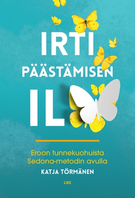 Irti päästämisen ilo (e-bok) av Katja Törmänen