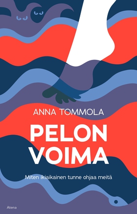 Pelon voima (e-bok) av Anna Tommola