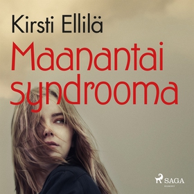 Maanantaisyndrooma (ljudbok) av Kirsti Ellilä