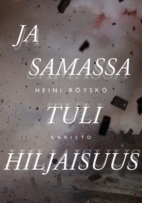 Ja samassa tuli hiljaisuus (e-bok) av Heini Röy