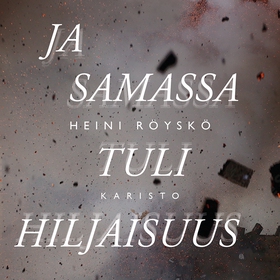 Ja samassa tuli hiljaisuus (ljudbok) av Heini R