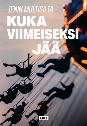 Kuka viimeiseksi jää (e-bok) av Jenni Multisilt