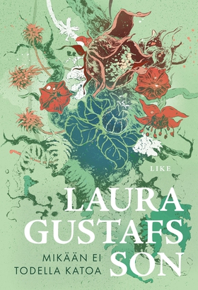 Mikään ei todella katoa (e-bok) av Laura Gustaf