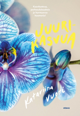 Juurikasvua (e-bok) av Katariina Vuori