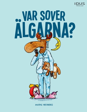 Var sover älgarna? (e-bok) av Maths Hedberg