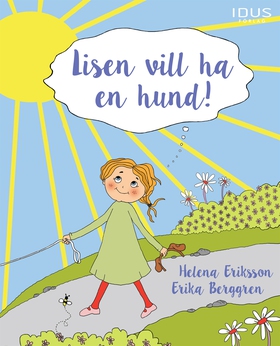 Lisen vill ha en hund! (e-bok) av Helena Erikss