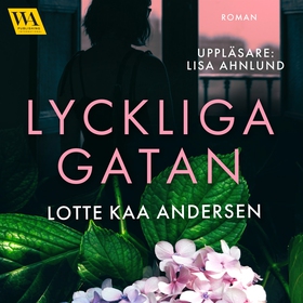 Lyckliga gatan (ljudbok) av Lotte Kaa Andersen