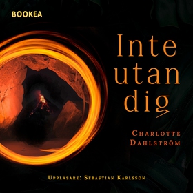 Inte utan dig (ljudbok) av Charlotte Dahlström