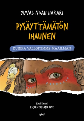 Pysäyttämätön ihminen: Kuinka valloitimme maail