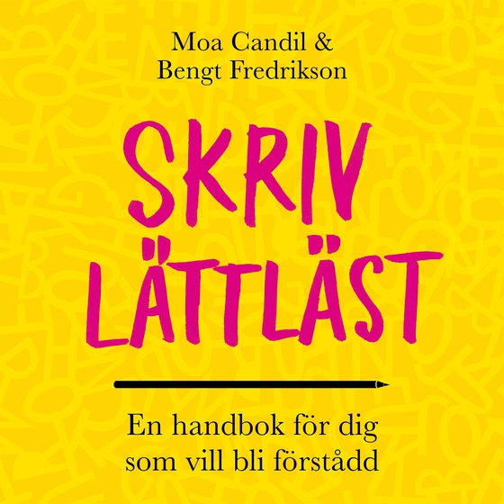 Skriv lättläst – En handbok för dig som vill bli förstådd