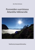 Pyreneiden vuoristossa Atlantilta Välimerelle: Vaellusta ja kaupunkilomailua
