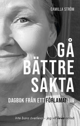 Gå bättre sakta : dagbok från ett förlamat liv 