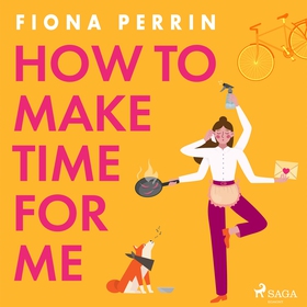 How to Make Time for Me (ljudbok) av Fiona Perr