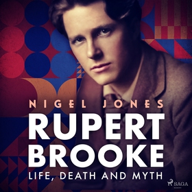 Rupert Brooke: Life, Death and Myth (ljudbok) a