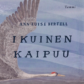 Ikuinen kaipuu (ljudbok) av Ann-Luise Bertell