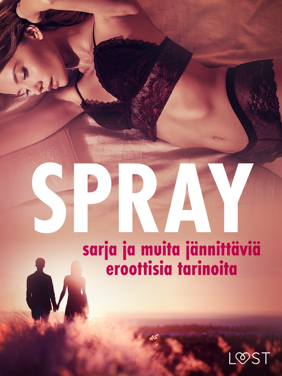 Spray-sarja ja muita jännittäviä eroottisia tarinoita (e-bok) av Alexandra Södergran