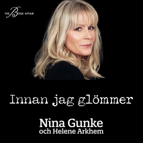 Innan jag glömmer (ljudbok) av Nina Gunke