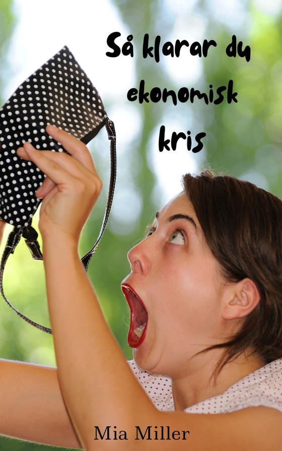 Så klarar du ekonomisk kris (e-bok) av Mia Miller