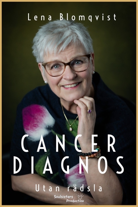 Cancer Diagnos- Utan Rädsla (e-bok) av Lena Blo