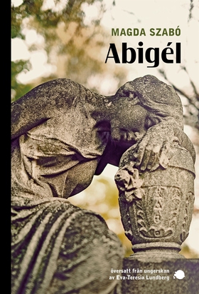 Abigél (e-bok) av Magda Szabó