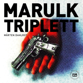 Marulktriplett (ljudbok) av Mårten Dahlrot