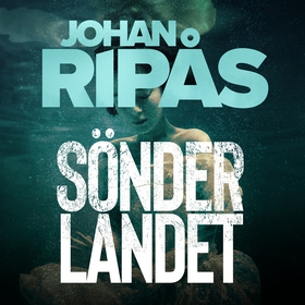 Sönderlandet (ljudbok) av Johan Ripås