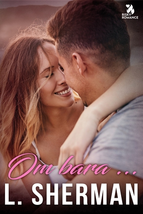Om bara ... (e-bok) av L. Sherman