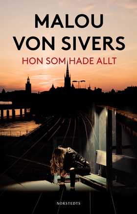 Hon som hade allt (e-bok) av Malou von Sivers