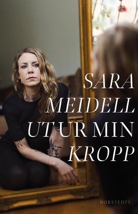 Ut ur min kropp (e-bok) av Sara Meidell
