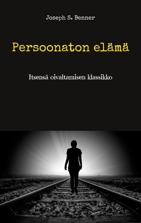 Persoonaton elämä: Itsensä oivaltamisen klassik