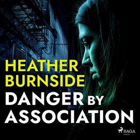 Danger By Association (ljudbok) av Heather Burn