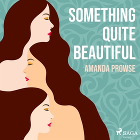 Something Quite Beautiful (ljudbok) av Amanda P