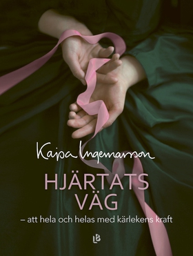 Hjärtats väg (e-bok) av Kajsa Ingemarsson