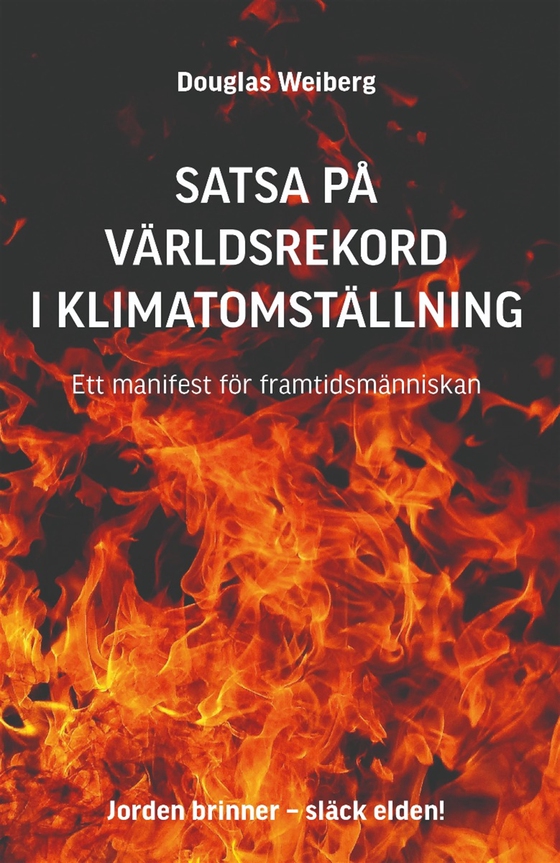 Satsa på världsrekord i klimatomställning: ett manifest för framtidsmänniskan