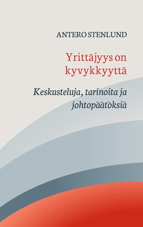 Yrittäjyys on kyvykkyyttä: Keskusteluja, tarino