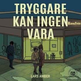 Tryggare kan ingen vara (ljudbok) av Lars Amber