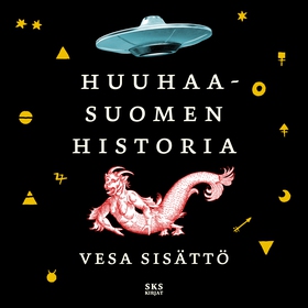 Huuhaa-Suomen historia (ljudbok) av Vesa Sisätt