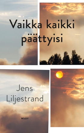 Vaikka kaikki päättyisi (e-bok) av Jens Liljest