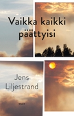 Vaikka kaikki päättyisi