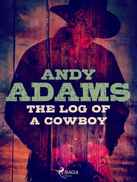 The Log of a Cowboy (e-bok) av Andy Adams