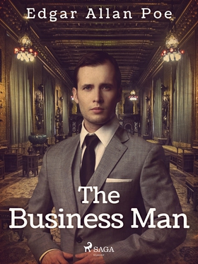 The Business Man (e-bok) av Edgar Allan Poe