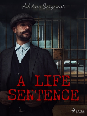 A Life Sentence (e-bok) av Adeline Sergeant
