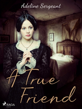 A True Friend (e-bok) av Adeline Sergeant