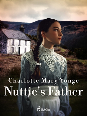 Nuttie's Father (e-bok) av Charlotte Mary Yonge